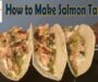 Sensational Salmon Tacos
